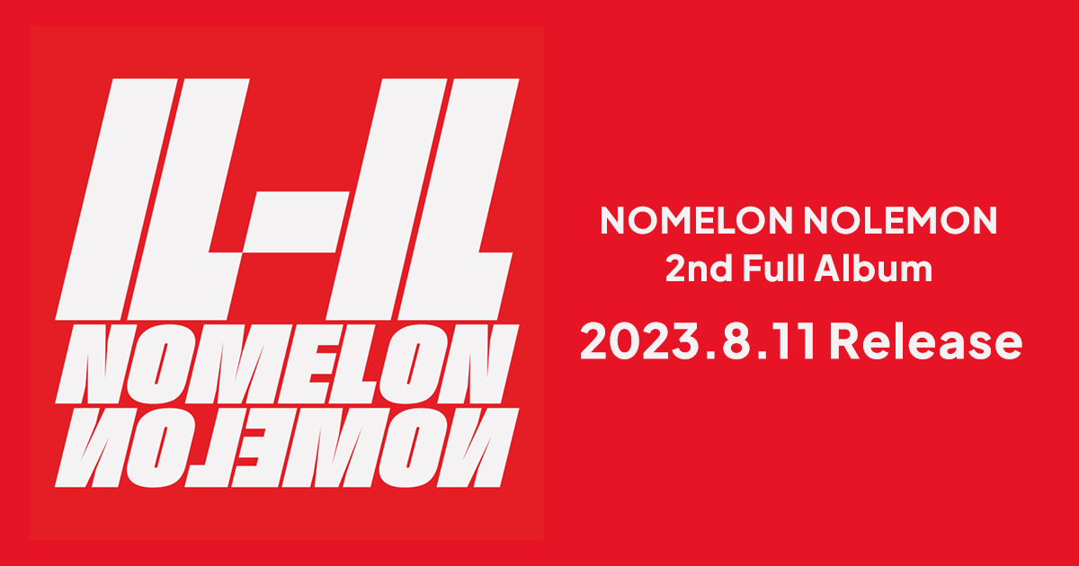 NOMELON NOLEMON 2nd Full Album「ルール」